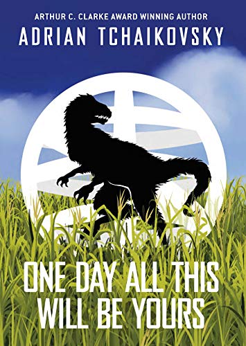One Day All This Will Be Yours Signed Limited Edition by Adrian Tchaikovsky