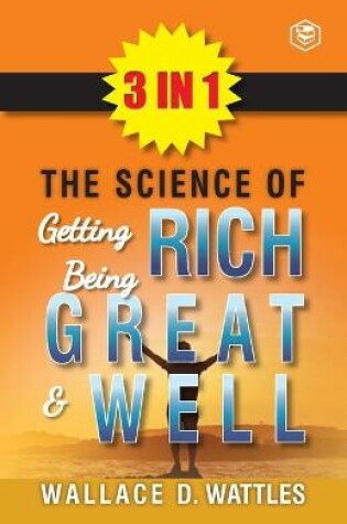 Cover of The Science Of Getting Rich, The Science Of Being Great & The Science Of Being Well (3In1)