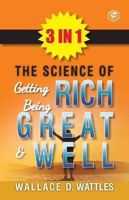 Book cover for The Science Of Getting Rich, The Science Of Being Great & The Science Of Being Well (3In1)