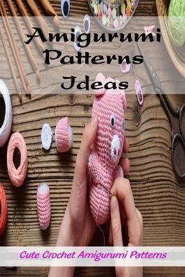 Book cover for Amigurumi Patterns Ideas