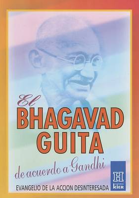 Book cover for El Bhagavad Guita de Acuerdo A Gandhi