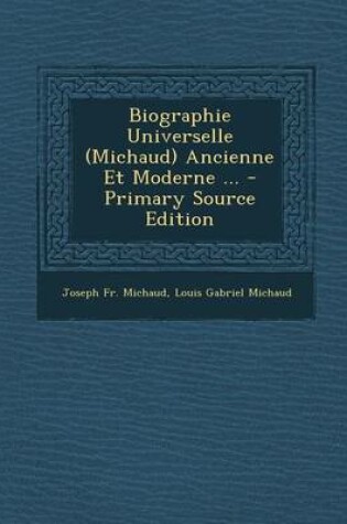 Cover of Biographie Universelle (Michaud) Ancienne Et Moderne ...