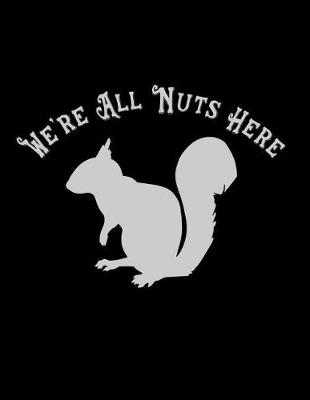 Book cover for We're All Nuts Here