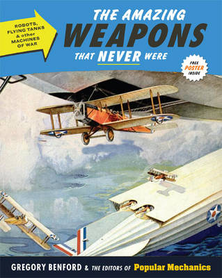 Cover of The Amazing Weapons That Never Were