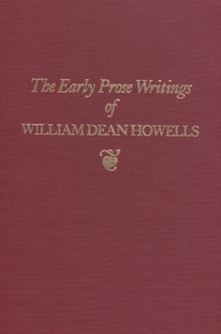 Cover of Early Prose Writings of William Dean Howells, 1852-1861