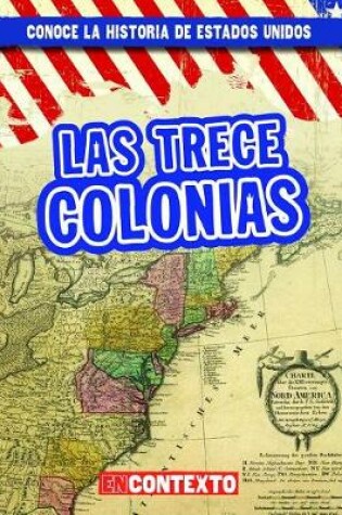 Cover of Las Trece Colonias (the Thirteen Colonies)