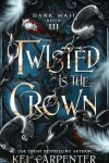 Book cover for Twisted is the Crown