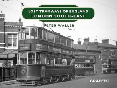 Cover of Lost Tramways of England: London South East