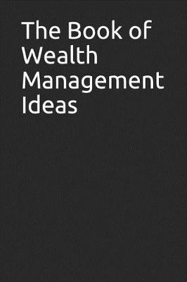 Book cover for The Book of Wealth Management Ideas