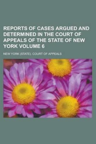 Cover of Reports of Cases Argued and Determined in the Court of Appeals of the State of New York Volume 6