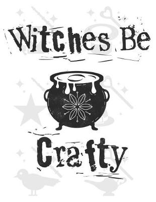 Book cover for Witches Be Crafty