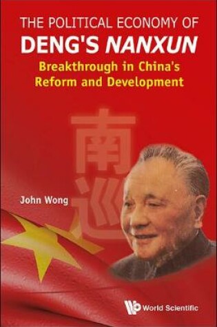 Cover of Political Economy Of Deng's Nanxun, The: Breakthrough In China's Reform And Development