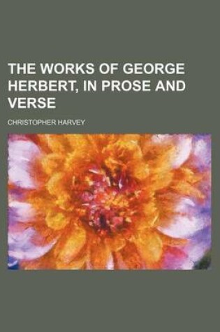 Cover of The Works of George Herbert, in Prose and Verse (Volume 1)