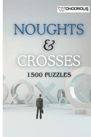 Cover of 1500 puzzle noughts and crosses game book for kids zero and crosses game book