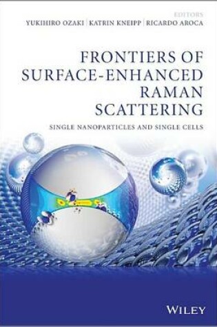 Cover of Frontiers of Surface-Enhanced Raman Scattering: Single Nanoparticles and Single Cells