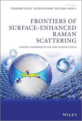 Book cover for Frontiers of Surface-Enhanced Raman Scattering: Single Nanoparticles and Single Cells