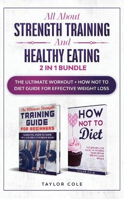 Book cover for All about Strength Training and Healthy Eating - 2 in 1 Bundle