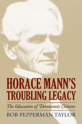 Cover of Horace Mann's Troubling Legacy