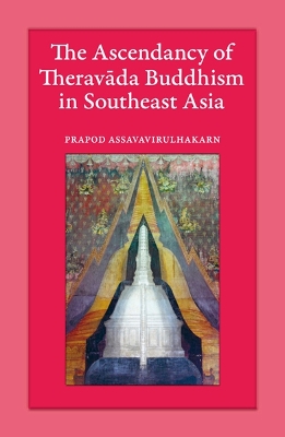 Book cover for The Ascendancy of Theravada Buddhism in Southeast Asia