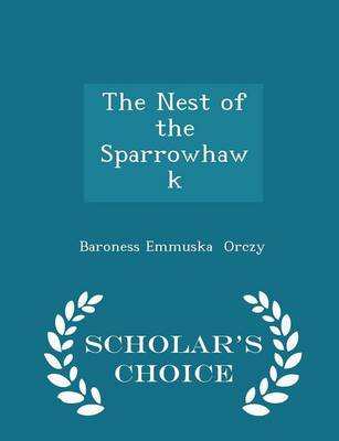 Book cover for The Nest of the Sparrowhawk - Scholar's Choice Edition