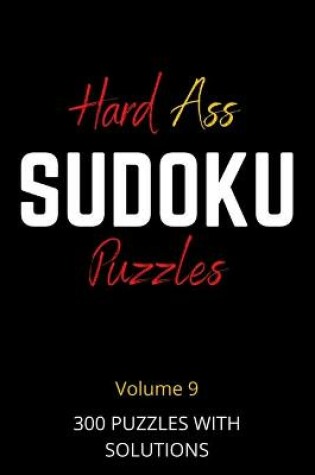 Cover of Hard Ass Sudoku Puzzles Volume 9