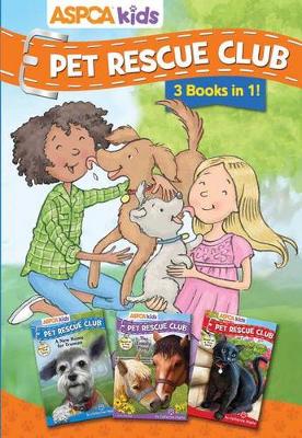 Book cover for ASPCA Kids: Pet Rescue Club Collection: Books 1- 3