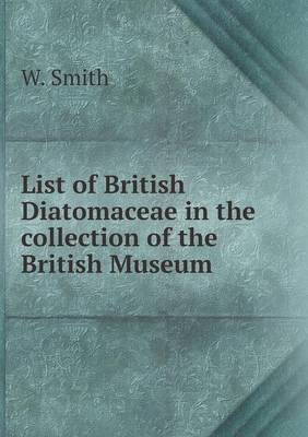 Book cover for List of British Diatomaceae in the collection of the British Museum