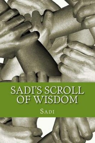 Cover of Sadi's Scroll of Wisdom