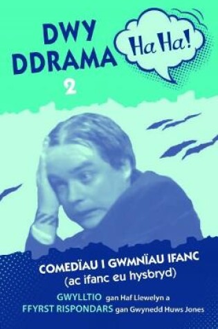 Cover of Dwy Ddrama Ha-Ha! - 2