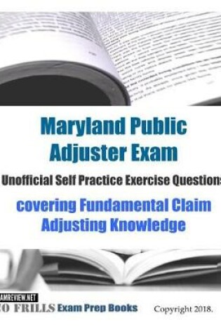 Cover of Maryland Public Adjuster Exam Unofficial Self Practice Exercise Questions