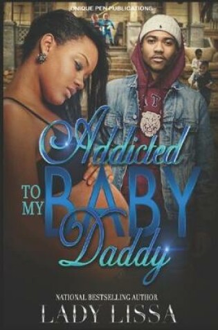 Cover of Addicted to My Baby Daddy