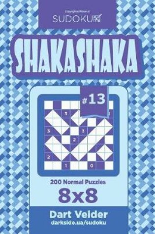 Cover of Sudoku Shakashaka - 200 Normal Puzzles 8x8 (Volume 13)