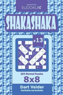 Cover of Sudoku Shakashaka - 200 Normal Puzzles 8x8 (Volume 13)