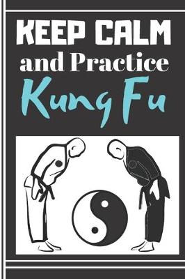 Book cover for Keep Calm and Practice Kung Fu