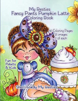 Book cover for My Besties Fancy Pants Pumpkin Latte Coloring Book