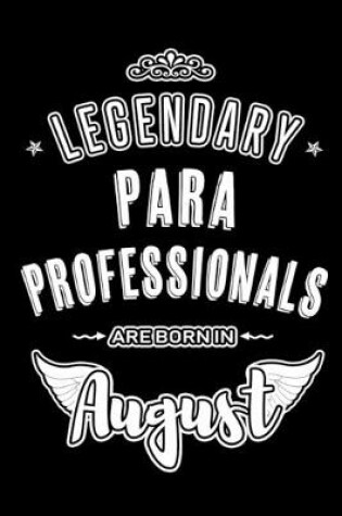 Cover of Legendary Para Professionals are born in August