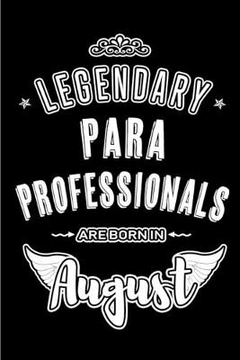 Book cover for Legendary Para Professionals are born in August