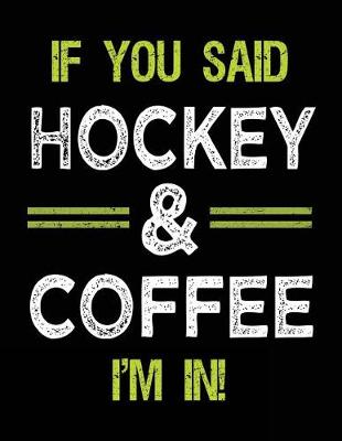 Book cover for If You Said Hockey & Coffee I'm In