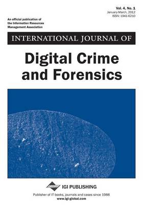 Book cover for International Journal of Digital Crime and Forensics, Vol 4 ISS 1