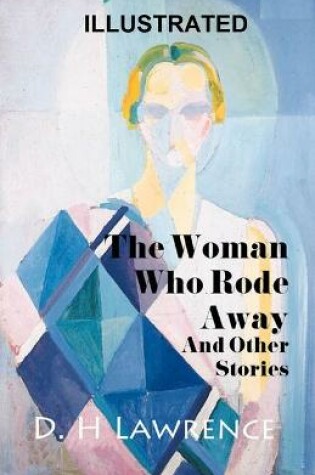 Cover of The Woman Who Rode Away And Other Stories ILLUSTRATED