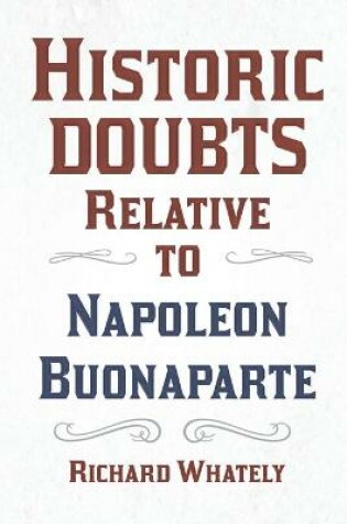 Cover of Historic Doubts Relative to Napoleon Buonaparte