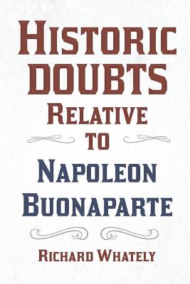 Book cover for Historic Doubts Relative to Napoleon Buonaparte