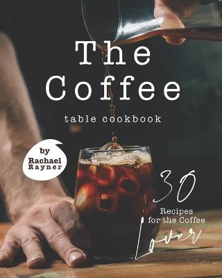 Book cover for The Coffee Table Cookbook