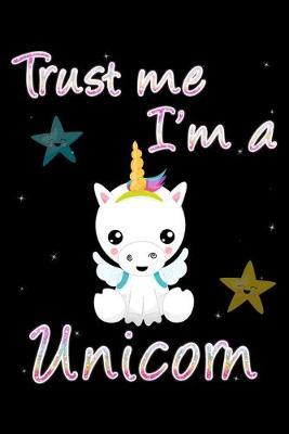 Book cover for Trust me I'm a Unicorn