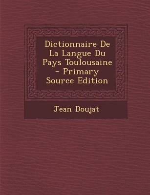 Book cover for Dictionnaire de La Langue Du Pays Toulousaine