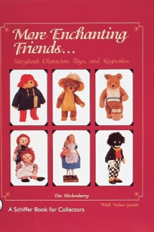 Cover of More Enchanting Friends: Storybook Characters, Toys, and Keepsakes