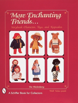 Book cover for More Enchanting Friends: Storybook Characters, Toys, and Keepsakes
