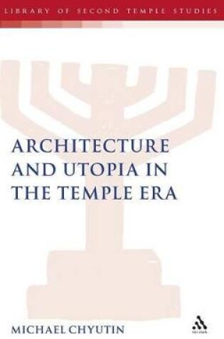 Cover of Architecture and Utopia in the Temple Era