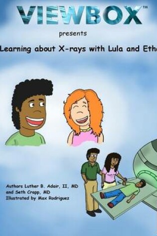 Cover of Learning about X-rays with Lula and Ethan