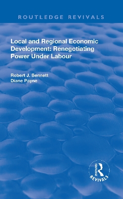 Book cover for Local and Regional Economic Development: Renegotiating Power Under Labour